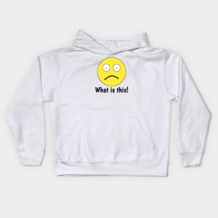 Funny emoji, What is this ! Kids Hoodie